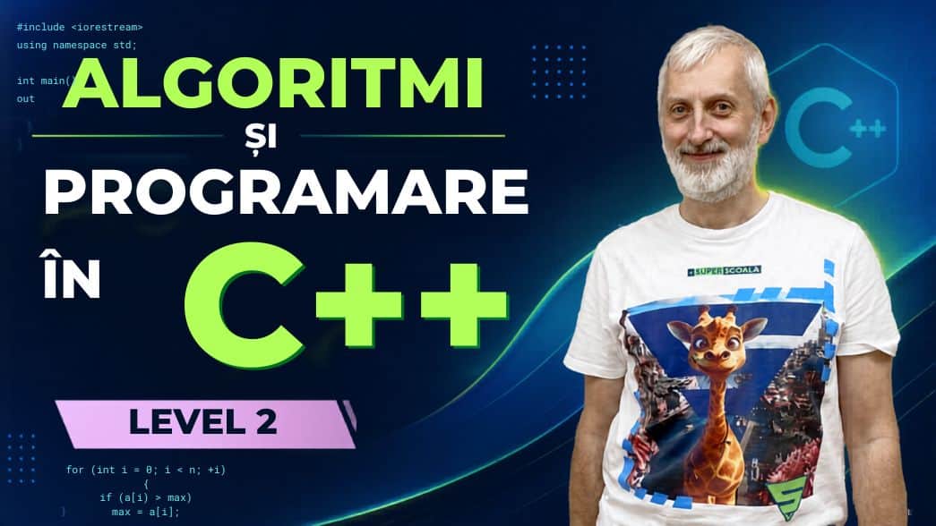 Algoritmi si Programare în C++ Level 2