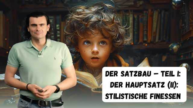 Satzbau Teil II Der Hauptsatz - Structura propoziției (Partea a II-a) Propoziția principală