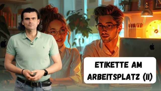 Etikette am Arbeitsplatz (II) - Eticheta la locul de muncă (II)