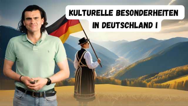 Kulturelle Besonderheiten in Deutschland I - Particularități culturale în Germania I