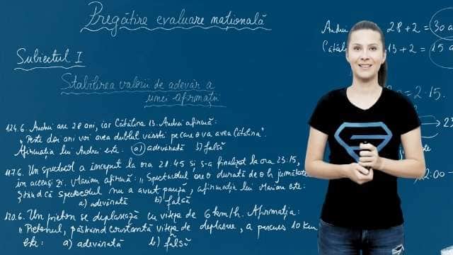 Ex. 6 - Stabilirea valorii de adevăr a unei afirmații - EN cl. VIII-a
