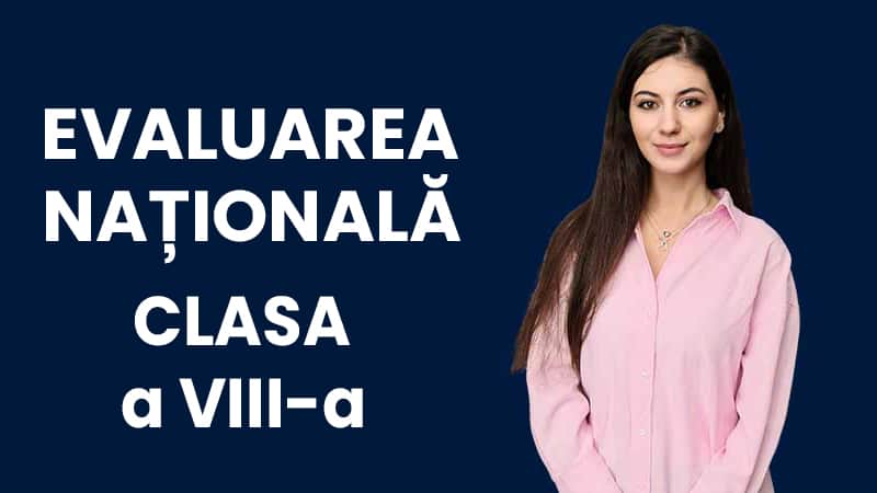 Evaluarea Națională Română - Clasa a VIII-a