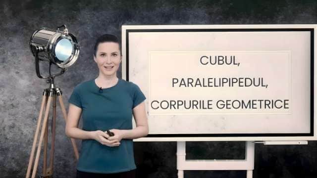 Cubul, paralelipipedul, corpuri geometrice